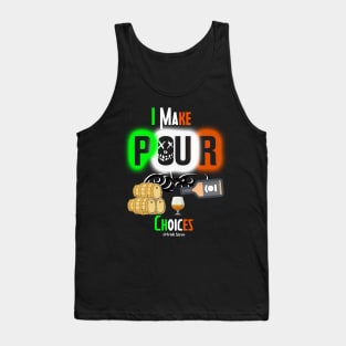 I make POUR choices (design 2) Tank Top